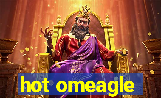 hot omeagle